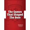 The Games That Shaped The Boro Book